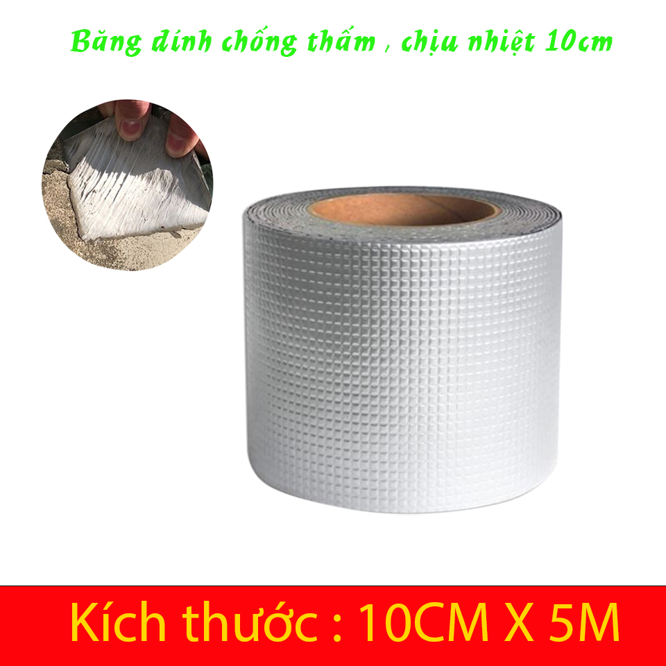 Băng dính chống thấm, Chịu nhiệt 10cm